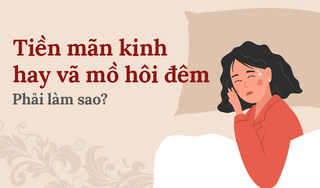 Tiền mãn kinh hay vã mồ hôi đêm: Phải làm sao?