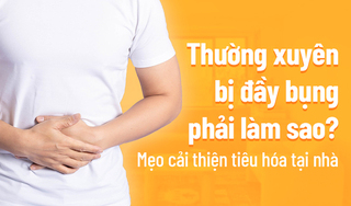 Thường xuyên bị đầy bụng phải làm sao? Mẹo cải thiện tiêu hóa tại nhà