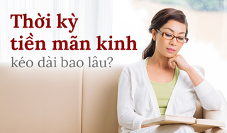 Bạn có biết: Thời kỳ tiền mãn kinh kéo dài bao lâu?