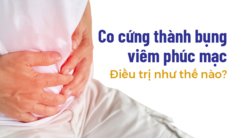 Điều trị co cứng thành bụng viêm phúc mạc như thế nào?