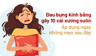 Đau bụng kinh bằng gãy 10 cái xương sườn: Áp dụng ngay những mẹo sau