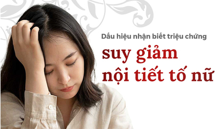 Dấu hiệu nhận biết triệu chứng suy giảm nội tiết tố nữ