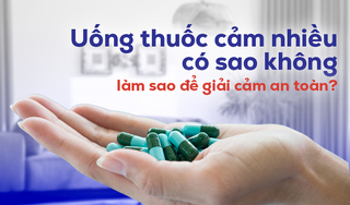 Uống thuốc cảm nhiều có sao không, làm sao để giải cảm an toàn?