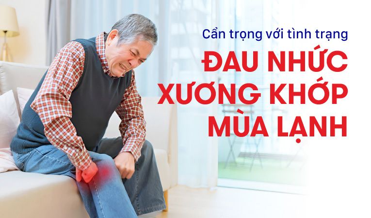 Cẩn trọng với tình trạng đau nhức xương khớp mùa lạnh