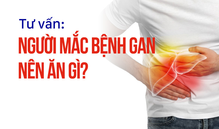 Tư vấn: Người mắc bệnh gan nên ăn gì?