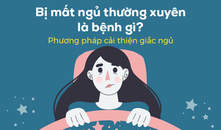 Bị mất ngủ thường xuyên là bệnh gì? Phương pháp cải thiện giấc ngủ