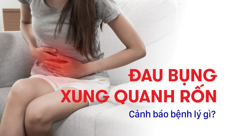 Đau bụng xung quanh rốn: Cảnh báo bệnh lý gì?