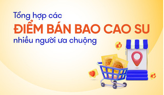 Tổng hợp các điểm bán bao cao su nhiều người ưa chuộng