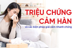 Triệu chứng cảm hàn và các biện pháp giải cảm nhanh chóng