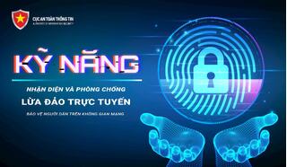  Nhận diện và phòng chống lừa đảo trực tuyến trên không gian mạng