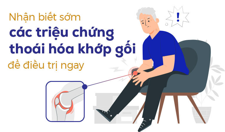 Nhận biết sớm các triệu chứng thoái hóa khớp gối để điều trị ngay