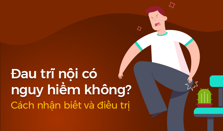 Đau trĩ nội có nguy hiểm không? Cách nhận biết và điều trị