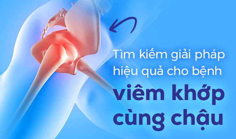 Tìm kiếm giải pháp hiệu quả cho bệnh viêm khớp cùng chậu