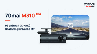 70mai M310 - Camera hành trình 2K giá rẻ bán chạy nhất tại Ninh Thuận