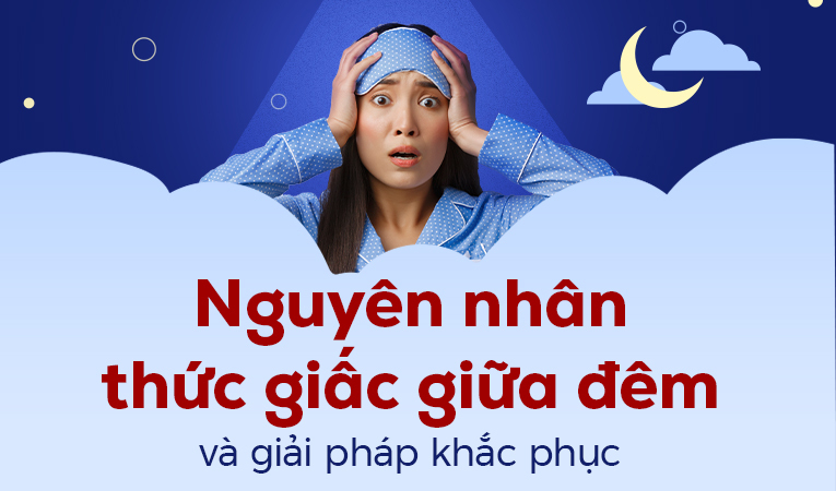 Nguyên nhân thức giấc giữa đêm và giải pháp khắc phục