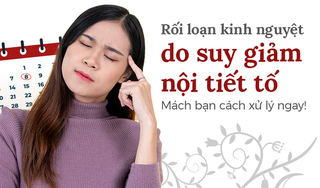 Rối loạn kinh nguyệt do suy giảm nội tiết tố Mách bạn cách xử lý ngay