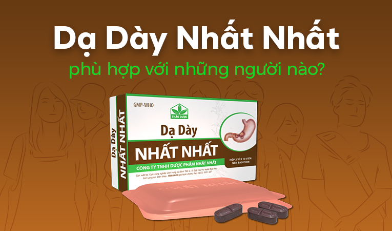 Dạ Dày Nhất Nhất phù hợp với những người nào?