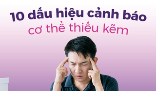 10 dấu hiệu cảnh báo cơ thể thiếu kẽm