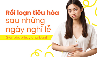 Rối loạn tiêu hóa sau những ngày nghỉ lễ: Giải pháp hay cho bạn!