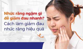 Nhức răng ngậm gì để giảm đau nhanh? Cách giảm đau nhức răng hiệu quả