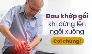 Đau khớp gối khi đứng lên ngồi xuống – Coi chừng!