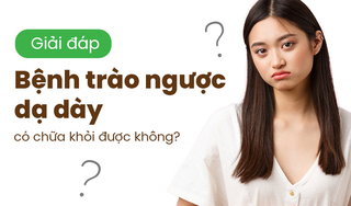Giải đáp: Bệnh trào ngược dạ dày có chữa khỏi được không?