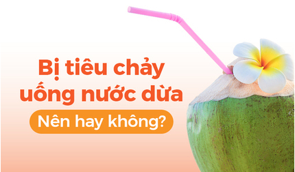 Bị tiêu chảy uống nước dừa: Nên hay không?