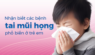 Nhận biết các bệnh tai mũi họng phổ biến ở trẻ em