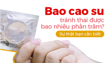 Bao cao su tránh thai được bao nhiêu phần trăm? Sự thật bạn cần biết