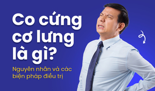 Co cứng cơ lưng là gì? Nguyên nhân và các biện pháp điều trị