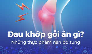 Đau khớp gối ăn gì? Những thực phẩm nên bổ sung