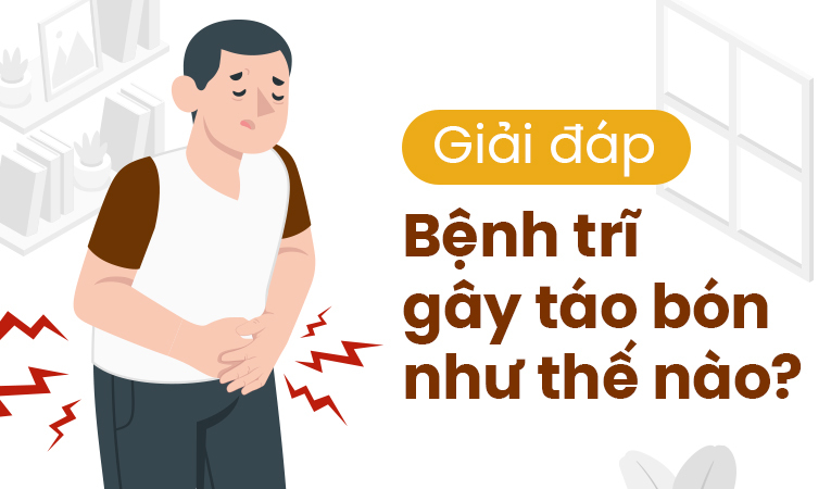 Giải đáp: Bệnh trĩ gây táo bón như thế nào?