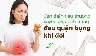 Cẩn thận nếu thường xuyên gặp tình trạng đau quặn bụng khi đói