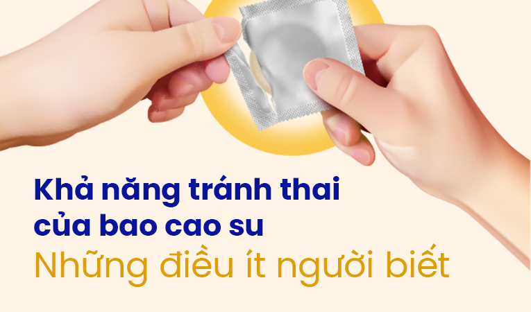 Khả năng tránh thai của bao cao su: Những điều ít người biết