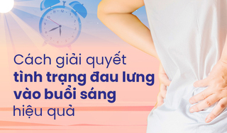 Cách giải quyết tình trạng đau lưng vào buổi sáng hiệu quả