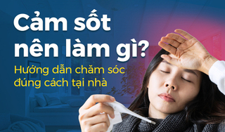 Cảm sốt nên làm gì? Hướng dẫn chăm sóc đúng cách tại nhà