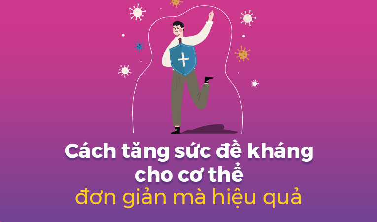 Cách tăng sức đề kháng cho cơ thể đơn giản mà hiệu quả