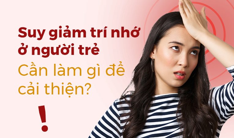 Suy giảm trí nhớ ở người trẻ: Cần làm gì để cải thiện?