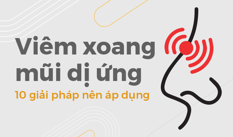 Viêm xoang mũi dị ứng: 10 giải pháp nên áp dụng