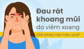 Đau rát khoang mũi do viêm xoang: Giải pháp nào hiệu quả?