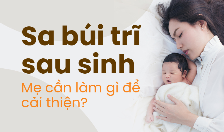 Sa búi trĩ sau sinh: Mẹ cần làm gì để cải thiện?
