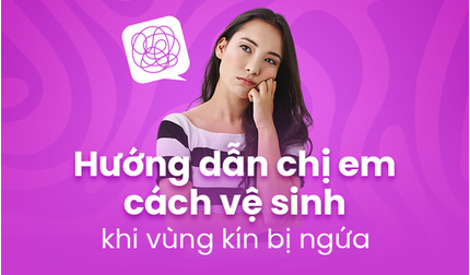 Hướng dẫn chị em cách vệ sinh khi vùng kín bị ngứa  