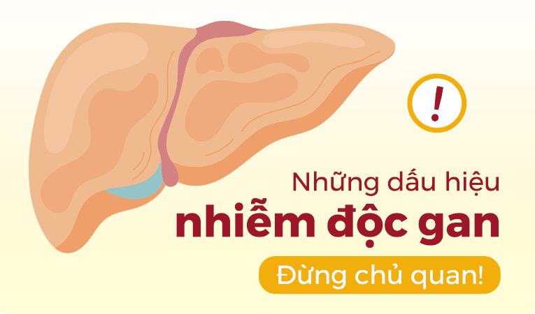 Những dấu hiệu nhiễm độc gan: Đừng chủ quan!