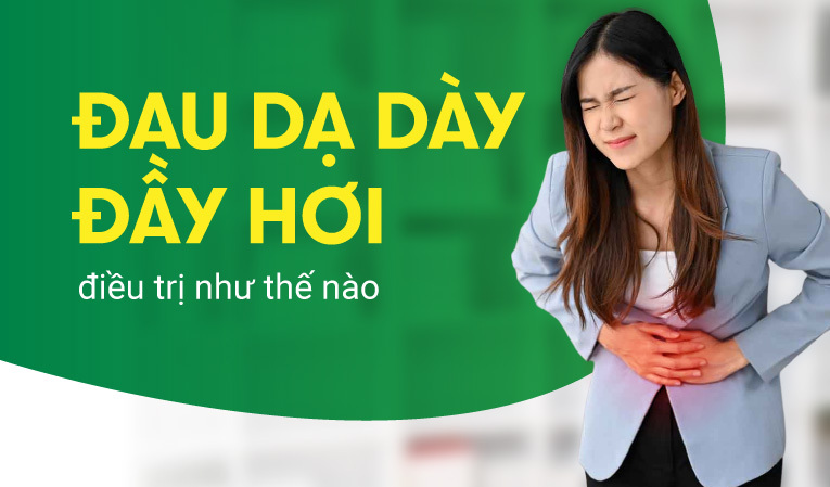 Đau dạ dày đầy hơi: Triệu chứng thường gặp nhưng không nên chủ quan