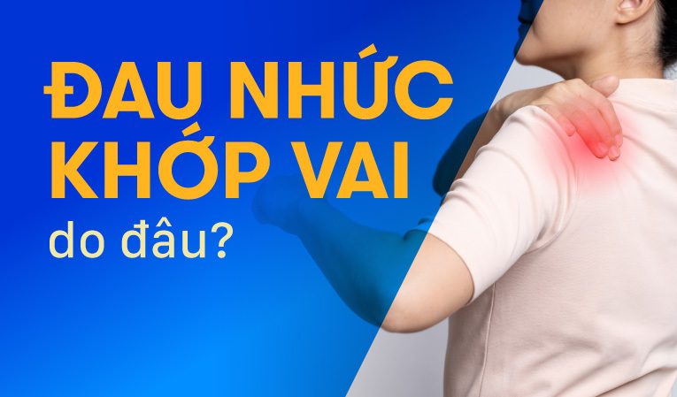 Đau nhức khớp vai do đâu? Giải pháp đơn giản mà hiệu quả
