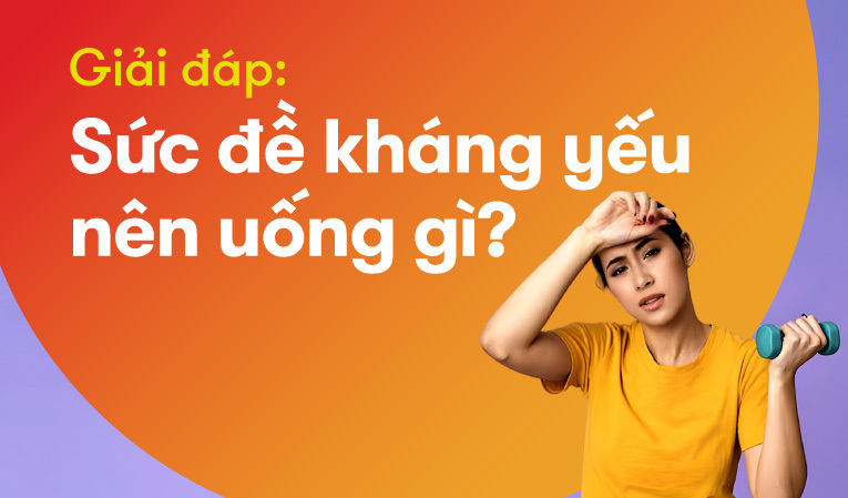 Giải đáp: Sức đề kháng yếu nên uống gì?