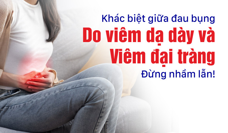 Khác biệt giữa đau bụng do viêm dạ dày và viêm đại tràng Đừng nhầm
