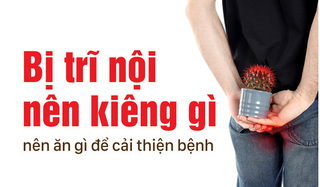Bị trĩ nội nên kiêng gì, nên ăn gì để cải thiện bệnh?