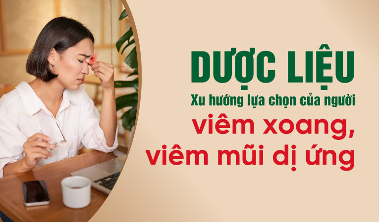 Dược liệu – Xu hướng lựa chọn của người viêm xoang, viêm mũi dị ứng