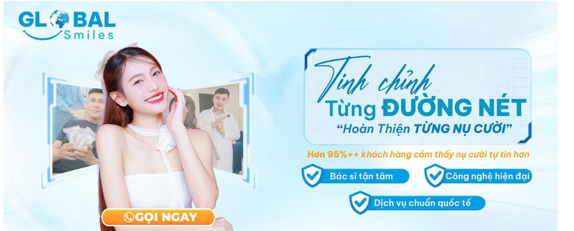 Kiến tạo nụ cười hoàn hảo cùng nha khoa chuẩn Quốc tế Global Smiles